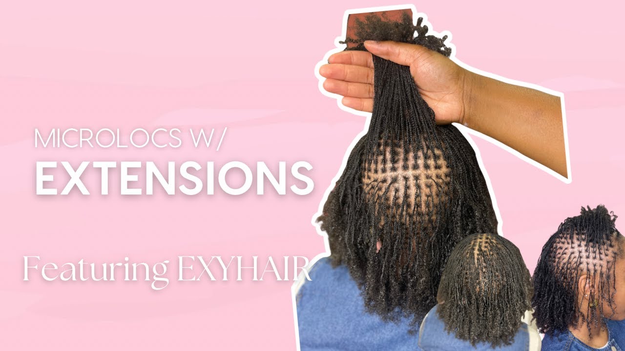 Microlocs With Extensions Installation | Life Update | EXYHAIR