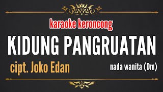 KERONCONG KIDUNG PANGRUATAN || JOKO EDAN || NADA CEWEK (Dm)