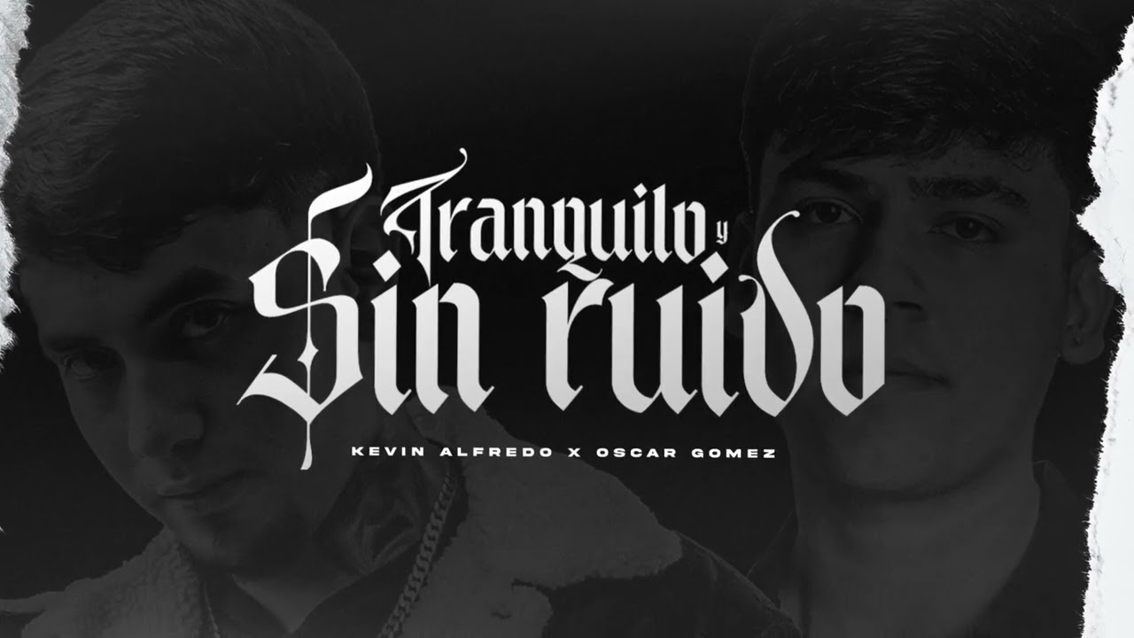 Watch Oscar Gomez x Kevin Alfredo - Tranquilo y Sin Ruido (Lyric Video) on YouTube Watch Oscar Gomez x Kevin Alfredo - Tranquilo y Sin Ruido (Lyric Video) on YouTube