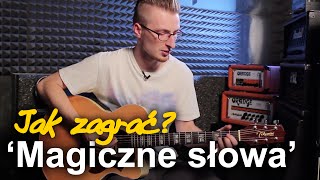 Jak zagrać na gitarze: "MAGICZNE SŁOWA (WSZYSTKO TO CO MAM)" - ZIYO | Zagrywka #38