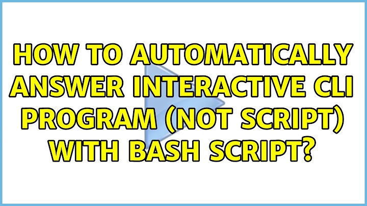 Ubuntu: How to automatically answer interactive cli program (not script) with bash script?