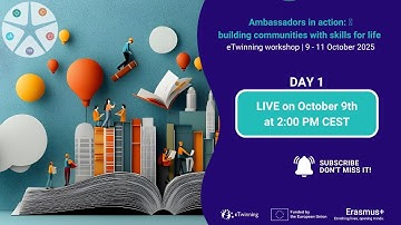 eTwinning workshop - Ambassadors in action: building communities with skills for life - Day 1