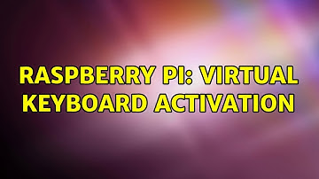 Raspberry Pi: Virtual keyboard activation