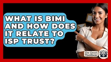 What Is BIMI And How Does It Relate To ISP Trust? - TheEmailToolbox.com
