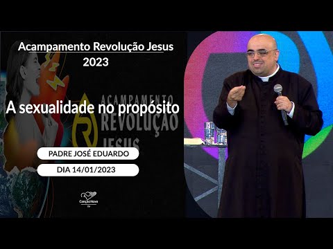 A sexualidade no propósito - Padre José Eduardo (14/01/2023)