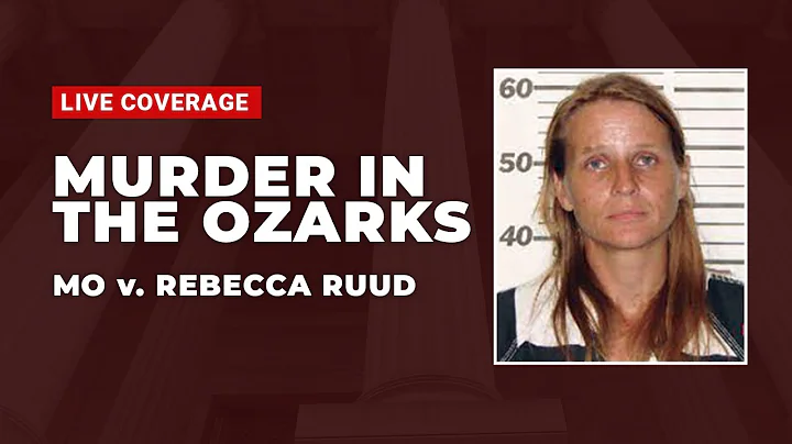 WATCH LIVE: MO v. Rebecca Ruud - Murder In The Oza...