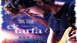 Darshan raval new song ek tarfa teaser ...