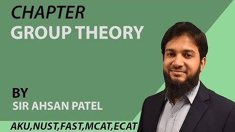 ECAT - Chapter - Group Theory by Sir Ahsan Abdullah Patel