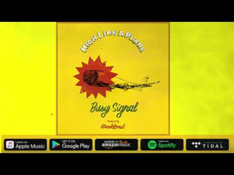 busy-signal---high-like-a-plane-[official-audio]-prod.-by-brukkout