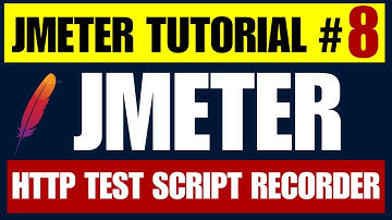 JMeter tutorial #8 | HTTP(S) Test Script Recorder