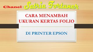 VIDEO CARA MENAMBAH UKURAN KERTAS FOLIO DI PRINTER EPSON