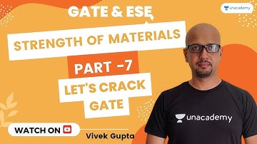 Strength Of Materials -07 | GATE & ESE | Vivek Gupta (Ex- IES) #gate2024 #gatecivil2024 #letscrackit