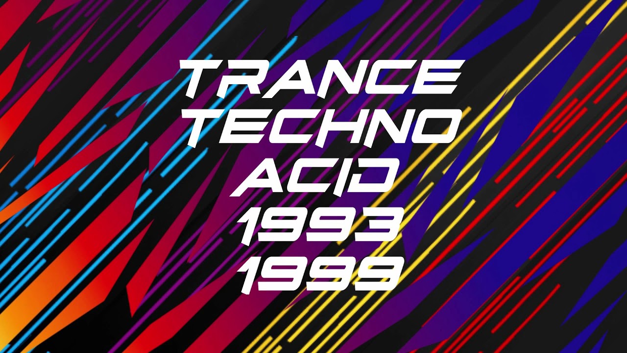 Trance, Techno, Acid1993-1999 - YouTube