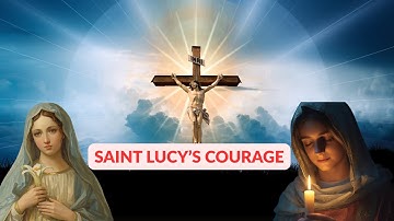 STORIES OF SAINTS: “Light in the Darkness — Saint Lucy’s Courage & Faith | Advent Reflection 2025”