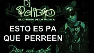 DJPELIGRO- ESTO ES PA QUE PEREEN