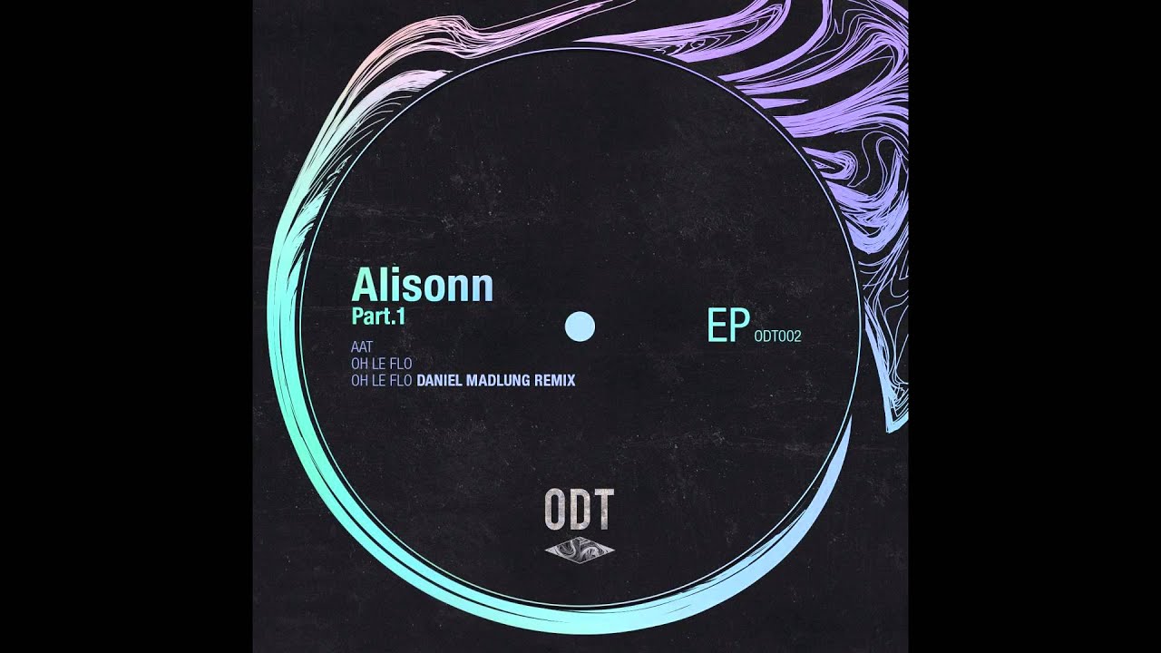 Watch Alisonn - Oh Le Flo (Original Mix) on YouTube Watch Alisonn - Oh Le Flo (Original Mix) on YouTube