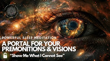 "SHOW ME WHAT I CANNOT SEE" Psychic Vision Sleep Meditation  (2024) 🌟