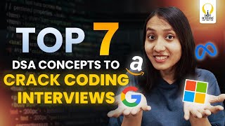 Top 7  DSA Concepts You Should Know To Crack Coding interviews | Smart Interviews