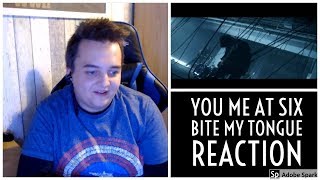 You Me At Six   Bite My Tongue  REACTION