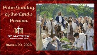 St Matthew the Apostle Catholic Church - Palm Sunday of the Lord's Passion