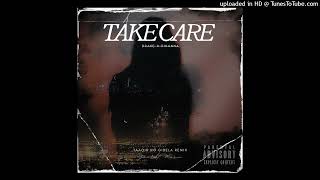 Drake & Rihanna-Take Care(Taaqir no Gibela Remix)