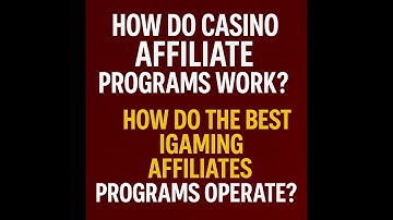How do casino affiliate programs work? How do the best iGaming affiliates programs operate?