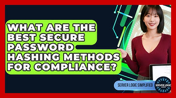 What Are The Best Secure Password Hashing Methods For Compliance? - Server Logic Simplified