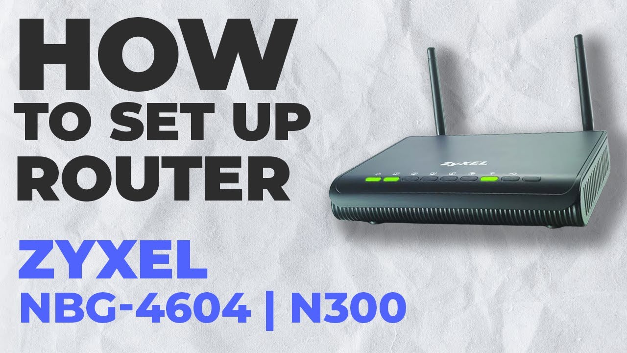 ✅ Как настроить Zyxel NBG-4604 | Как настроить Wi-Fi роутер ZYXEL N300 NBG-4604