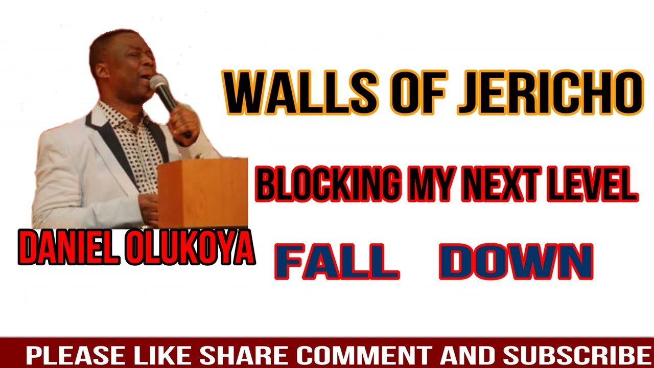 walls of jericho blocking my next level  fall BY DR.D.K OLUKOYA