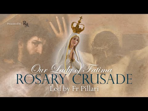 Tuesday, 23rd April 2024 - Our Lady of Fatima Rosary Crusade