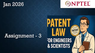 NPTEL | Patent Law for Engineers and Scientists Assignment 3 Answers   Week 3 Jan 2026 | Jan 2026