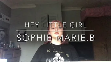 Hey little girl-sophiemarie