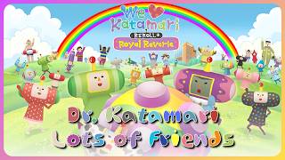 We Love Katamari Reroll+ Royal Reverie - Lots of Friends [Dr. Katamari]
