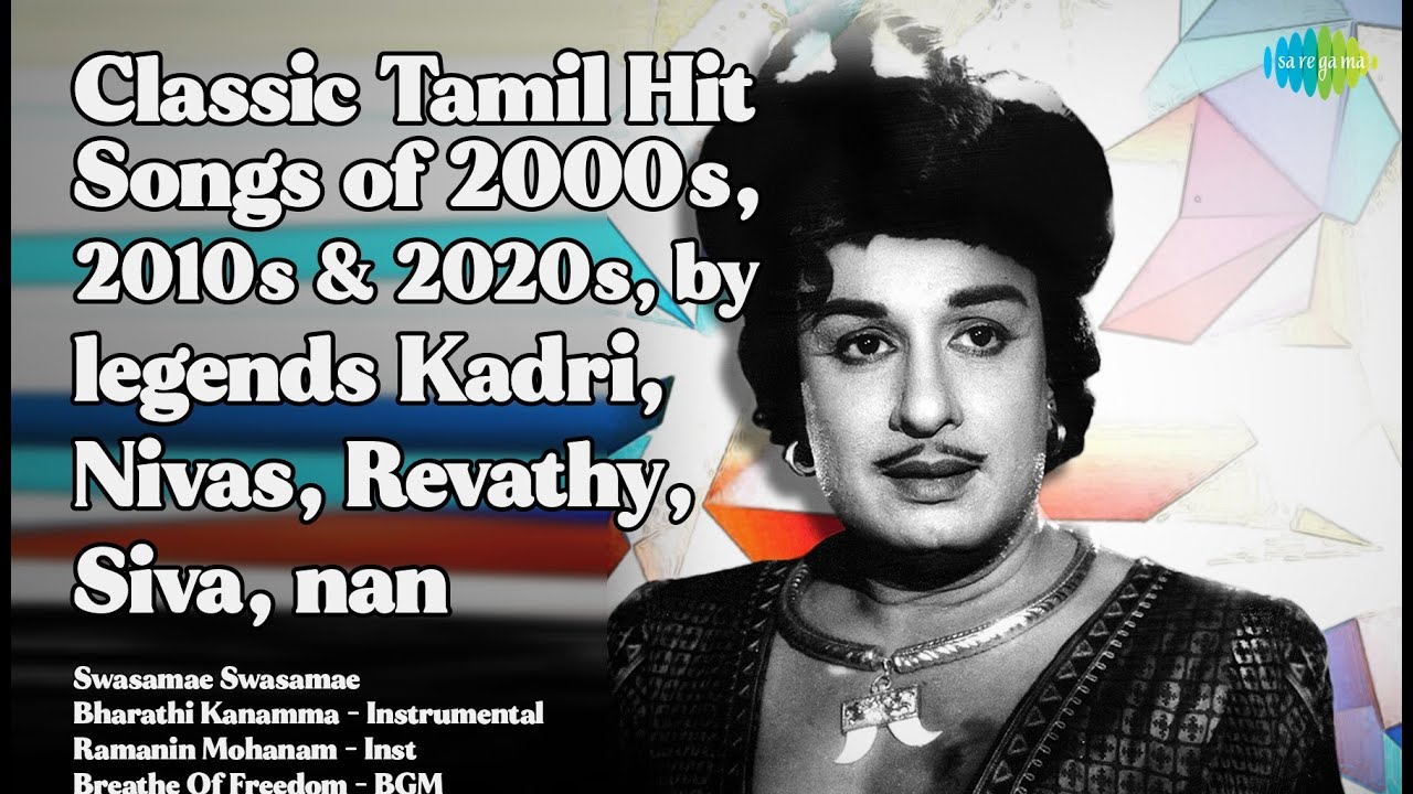 Classic Tamil Hit Songs of 2000s, 2010s & 2020s, by legends Kadri, Nivas, Revathy, Siva, nan ...