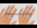 DIY SHORT POLYGEL NAILS | NAIL TUTORIALS FOR BEGINNERS | #POLYGEL #NAILS