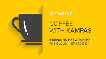 Coffee with Kampas - Episode 13: 5 Reasons to Switch to the Cloud