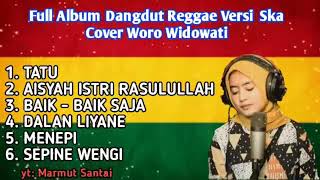 FULL ALBUM WORO WIDOWATI DANGDUT SKA REGGAE COVER