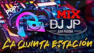 Mix La Quinta Estación - Lo Mejor de La Quinta Estación (POP & BALADA) By Juan Pariona | DJ JP