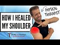 Physical Therapist FIXES His Shoulder Pain - So Can You!