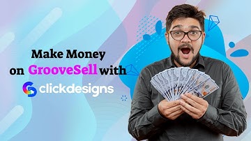 ClickDesigns Tutorial - How to Make Money on #GrooveSell with #ClickDesigns