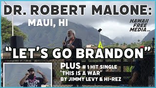 Dr. Robert Malone: Let's Go Brandon - Music by Jimmy Levy & Hi-Rez - October 16th Maui, HI