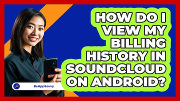 How do I view my billing history in SoundCloud on Android? - Be App Savvy