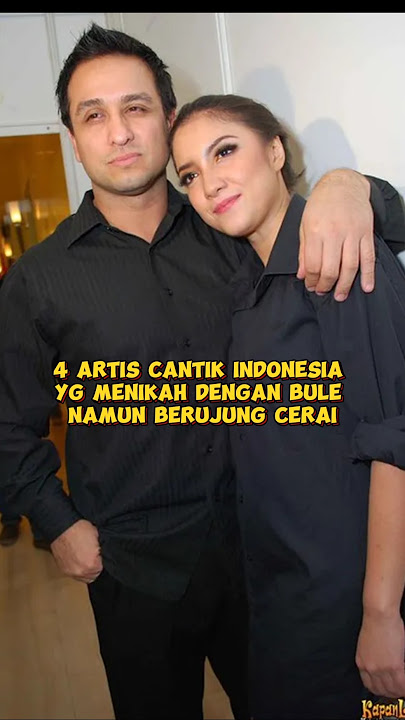 4 beautiful Indonesian artists who married foreigners but ended up divorced #artists #viralvideo ...