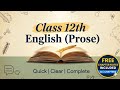Class 12 English Prose: All Chapters Quick Revision | Free Chapter Notes Included
