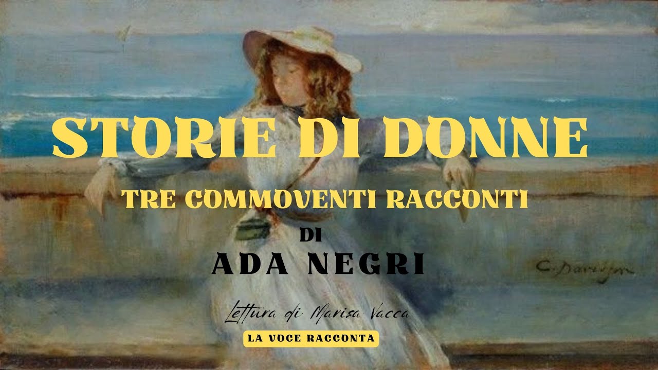 Ada Negri - Storie Di Donne - Le solitarie - voce di Marisa Vacca - La Voce Racconta