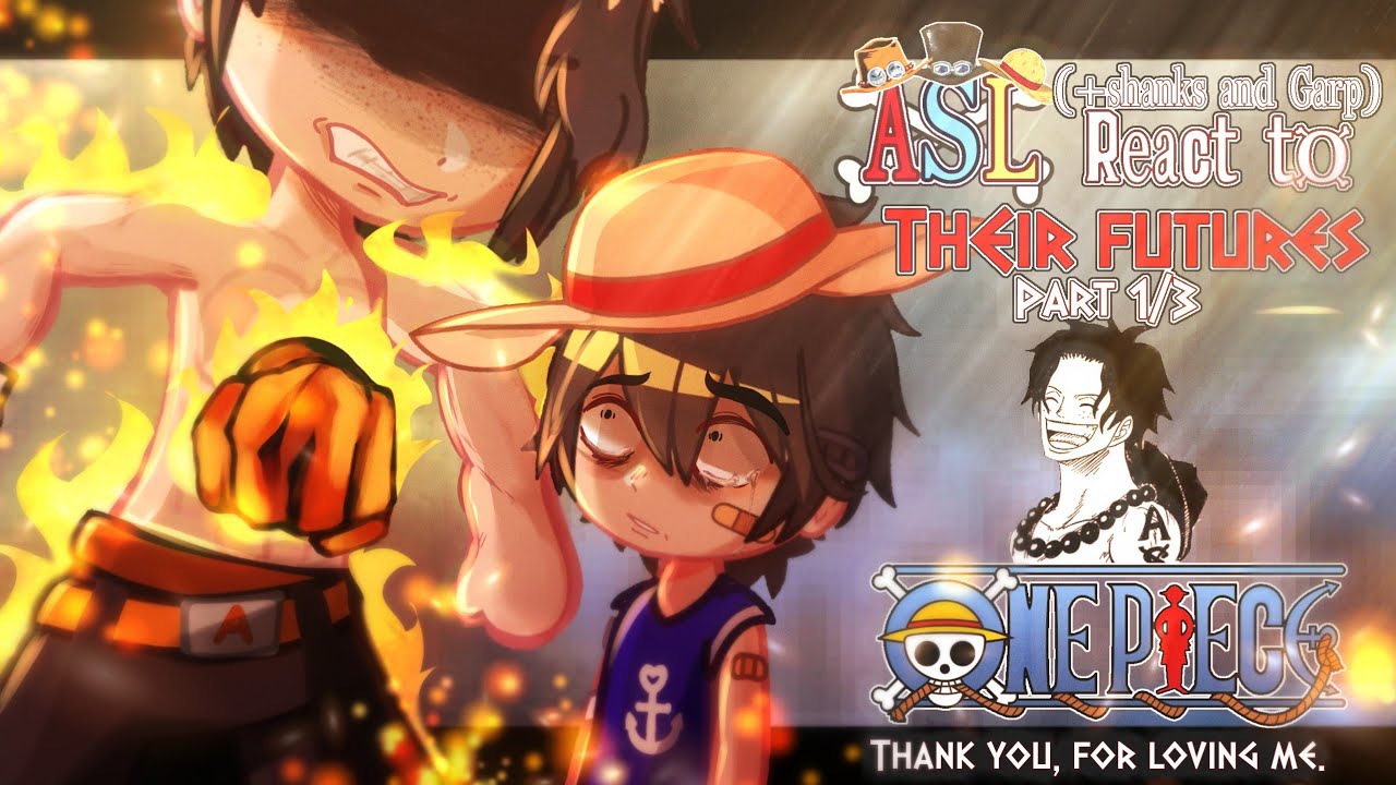 •🔥ASL (+Garp and Shanks) React to their future🍩•|| ACE || Part 1/3 || Lyrical_Zx|| Remake?
