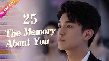 【ENG SUB】The Memory About You EP25︱Yang Xuwen, Xu Lingyue, Fu Xinbo