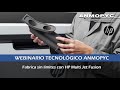 Webinario ANMOPYC &quot;Fabrica sin límites con HP Multi Jet Fusion&quot;