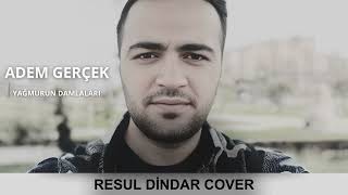 Adem Gerçek - Yağmurun Damlalari (Resul Di̇ndar Cover)