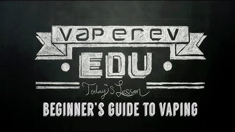 VapeRev EDU // Beginner